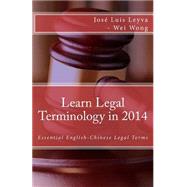 Learn Legal Terminology in 2014 by Leyva, Jos Luis; Wong, Wei, 9781502587244