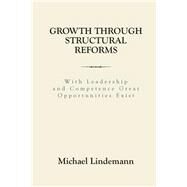 Growth Through Structural Reforms by Lindemann, Michael, 9781505317244