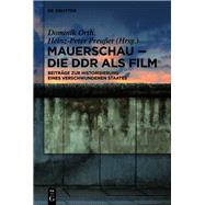 Mauerschau - Die Ddr Als Film by Orth, Dominik; Preusser, Heinz-peter, 9783110627244