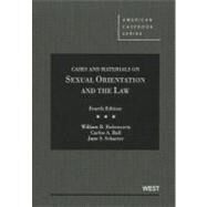 Cases and Materials on Sexual Orientation and the Law by Rubenstein, William B.; Ball, Carlos A.; Schacter, Jane S., 9780314267245