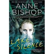 Lake Silence by Bishop, Anne, 9780399587245