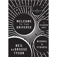 Welcome to the Universe by Tyson, Neil deGrasse; Strauss, Michael A.; Gott, J. Richard, 9780691157245