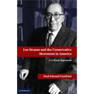 Leo Strauss and the Conservative Movement in America by Gottfried, Paul Edward, 9781107017245