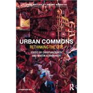 Urban Commons: Rethinking the City by Borch; Christian, 9781138017245