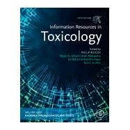 Information Resources in Toxicology by Gilbert, Steve; Mohapatra, Asish; Bobst, Sol; Hayes, Antoinette; Humes, Sara, 9780128137246