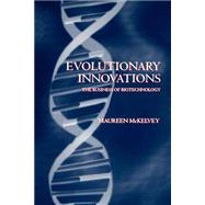 Evolutionary Innovations The Business of Biotechnology by McKelvey, Maureen D., 9780198297246