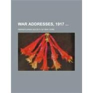 War Addresses, 1917 by Pennsylvania Society of New York; Enfield, William, 9781154467246
