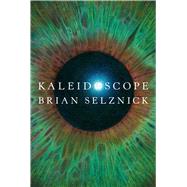 Kaleidoscope by Selznick, Brian, 9781338777246