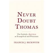 Never Doubt Thomas by Beckwith, Francis J., 9781481307246