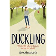 Duckling A gripping, emotional, life-affirming story youll want to recommend to a friend by Ainsworth, Eve, 9781529157246