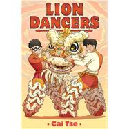 Lion Dancers by Tse, Cai; Tse, Cai, 9781665927246