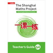 The Shanghai Maths Project Teacher's Guide Year 6 by Hodge, Paul; Palin, Nicola; Wrangles, Paul, 9780008197247