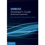 EMBOSS Developer's Guide: Bioinformatics Programming by Jon C. Ison , Peter M. Rice , Alan J. Bleasby, 9780521607247