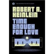 Time Enough for Love by Robert A. Heinlein, 9780593437247