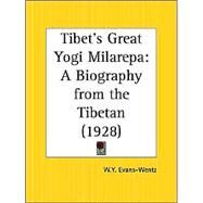 Tibet's Great Yogi Milarepa: A Biography from the Tibetan, 1928 by Evans-Wentz, W. Y., 9780766167247