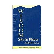 Wisdom Sits in Places : Landscape and Language among the Western Apache by Basso, Keith H., 9780826317247