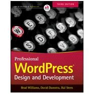 Professional WordPress: Design and Development by Williams, Brad; Damstra, David; Stern, Hal, 9781118987247