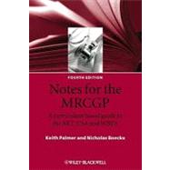 Notes for the MRCGP A curriculum based guide to the AKT, CSA and WBPA by Palmer, Keith; Boeckx, Nicholas, 9781405157247