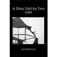 A Story Told by Two Liars by Burman, Howard, 9781419637247