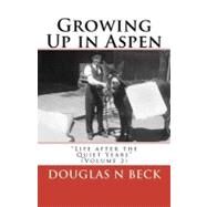 Growing Up in Aspen by Beck, Douglas N., 9781453677247