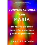 Conversaciones con Mara (Conversations with Mary Spanish edition) by Raimondi, Anna, 9781501187247