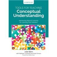 Tools for Teaching Conceptual Understanding, Elementary by Stern, Julie; Lauriault, Nathalie (CON); Ferraro, Krista (CON); Silver, Debbie, 9781506377247