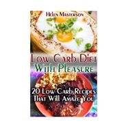 Low Carb Diet With Pleasure by Masterson, Helen, 9781523347247
