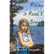 Hiding in Hawk's Creek by Chapman, Brenda, 9781894917247