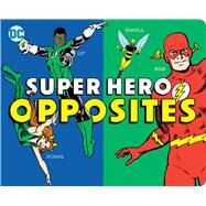 Super Hero Opposites by Katz, Morris, 9781950587247