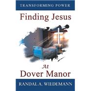 Finding Jesus at Dover Manor by Wiedemann, Randal A., 9781973667247