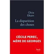 La disparition des choses by Olivia Elkaim, 9782234097247
