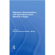 Migration, Mechanization, and Agricultural Labor Markets in Egypt by Richards, Alan, 9780367017248
