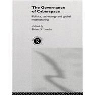 The Governance of Cyberspace by Loader; Brian D., 9780415147248
