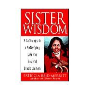 Sister Wisdom: 7 Pathways to a Satisfying Life for Soulful Black Women by Patricia Reid-Merritt (Richard Stockton College, Pamona, New Jersey), 9780471417248