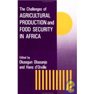 The Challenges of Agricultural Production and Food Security in Africa by Obasanjo,Olusegun, 9780844817248