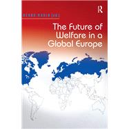 The Future of Welfare in a Global Europe by Marin,Bernd, 9781138467248