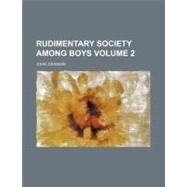 Rudimentary Society Among Boys by Johnson, John; Bowles, William Lisle, 9781154447248