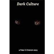 Dark Culture by Chisholm, Peter D., 9781463567248