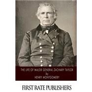 The Life of Major General Zachary Taylor by Montgomery, Henry, 9781502857248