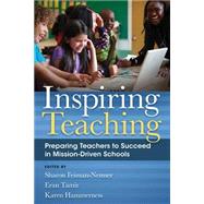 Inspiring Teaching by Feiman-Nemser, Sharon; Tamir, Eran; Hammerness, Karen, 9781612507248