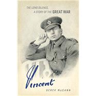 Vincent The Long Silence: A Story of the Great War. by McCann, Derek; McCann, Simon, 9781667817248