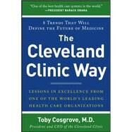 The Cleveland Clinic Way: Lessons in Excellence from One of the World's Leading Health Care Organizations by Cosgrove, Toby, 9780071827249