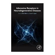 Adenosine Receptors in Neurodegenerative Diseases by Blum, David, 9780128037249