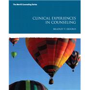 Clinical Experiences in Counseling by Erford, Bradley T., 9780137017249