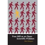 Free Will As an Open Scientific Problem by Balaguer, Mark, 9780262517249