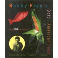 Bobby Flay's Bold American Food by Flay, Bobby; Schwartz, Joan, 9780446517249