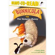 The Vampire Bunny Ready-to-Read Level 3 by Howe, James; Mack, Jeff, 9780689857249