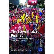 The New Global Politics: Global Social Movements in the Twenty-First Century by Vanden; Harry, 9781138697249