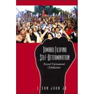Toward Filipino Self-Determination: Beyond Transnational Globalization by Juan, E. San, Jr., 9781438427249