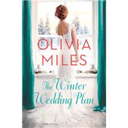 The Winter Wedding Plan by Olivia Miles, 9781455567249